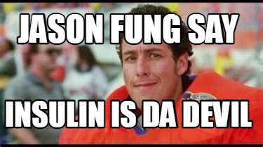 Jason Fung say insulin is da devil